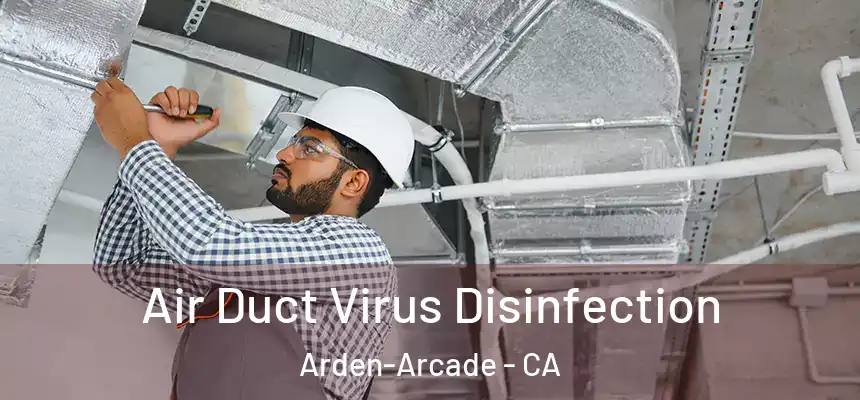  Air Duct Virus Disinfection Arden-Arcade - CA