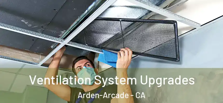  Ventilation System Upgrades Arden-Arcade - CA